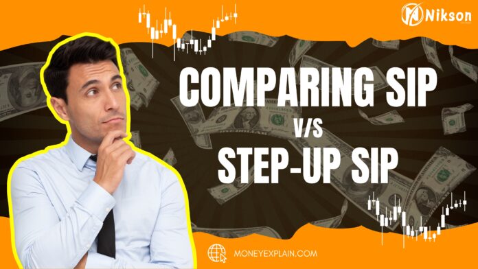 Comparing SIP vs. Step-Up SIP